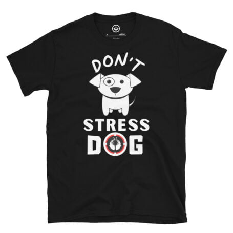 DON'T STRESS DOG